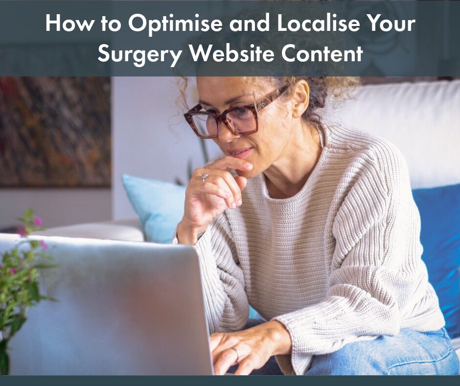 How to Optimise and Localise Your Surgery Website Content | Your Healthcare Marketing Partner