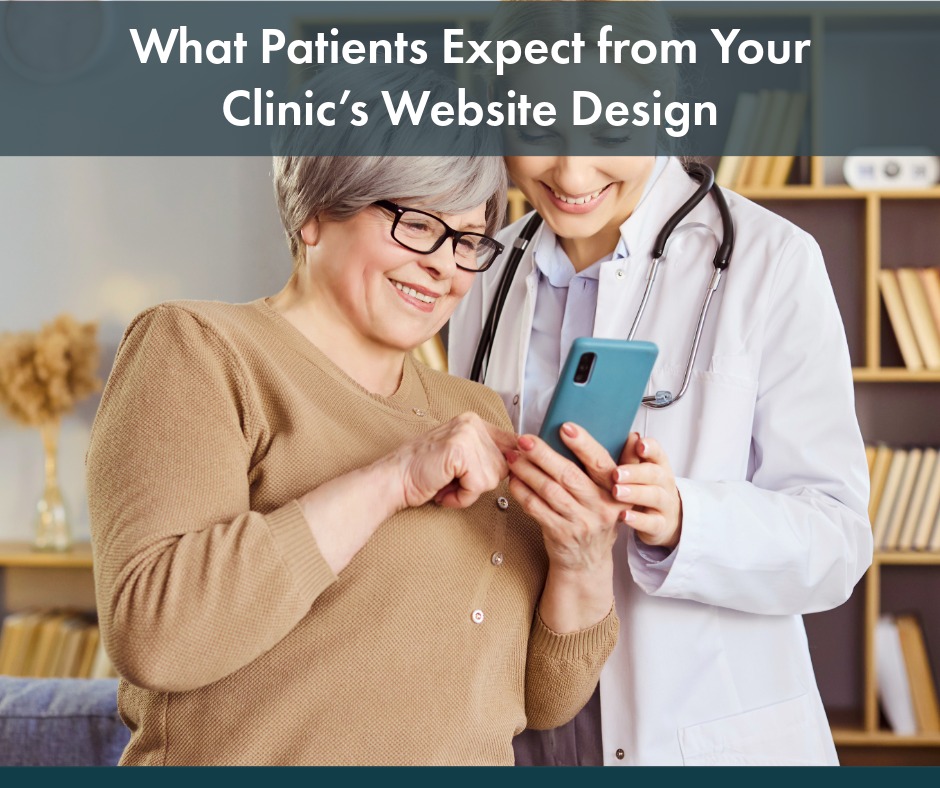 What Patients Expect from Your Clinic’s Website Design ​| Your Healthcare Marketing Partner | Websites | Marketing | Content